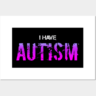 I have autism Posters and Art